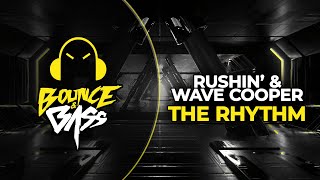 Rushin' & Wave Cooper - The Rhythm [Bounce & Bass Release]