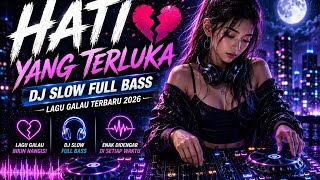 Download lagu HATI YANG TERLUKA π | DJ SLOW FULL BASS 2026 | Lagu Galau Terbaru Viral, Bikin Nangis!