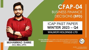 BFD (CFAP-4) | Sir. Muhammad Samie | ICAP Winter 2023 Q4 | CA Pakistan