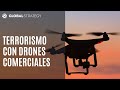 Terrorismo con drones comerciales