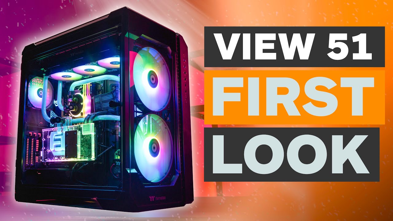 Thermaltake View 51 - The Ultimate Workstation! Thermaltake View 51 - The Ultimate Workstation!