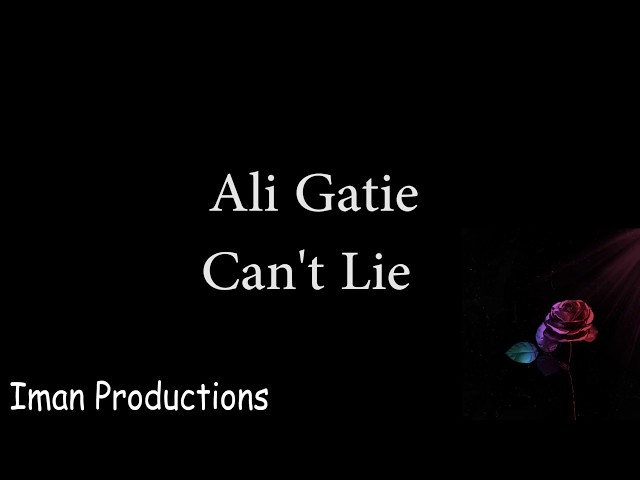 Ali Gatie - Can't Lie