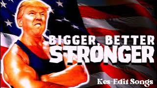 Bigger,Better,Stronger Trump Version (Slowed-Reverb) #song #music #viral