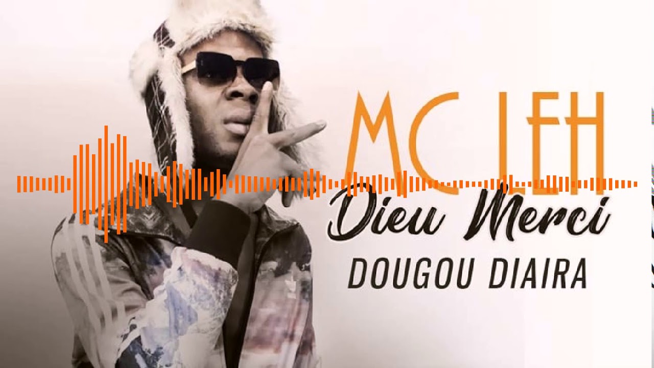 03. MC LEH - DOUGOU DIAIRA - Album : DIEU MERCI (2019)