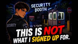 GOT A NEW JOB AS A SECURITY GUARD. IT WENT WRONG