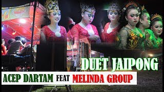 DUET JAIPONG ACEP DARTAM FEAT MELINDA || lagu cinta terisolasi ||