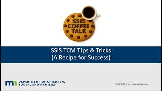 Social Service Information System (SSIS) TCM Tips & Tricks (A Recipe for Success)