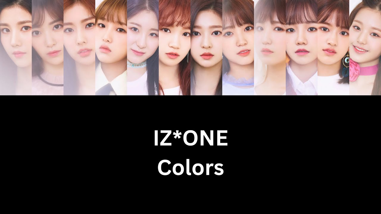 IZ*ONE Colors (아름다운 색) color coded lyrics - YouTube