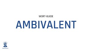 Was bedeutet Ambivalent