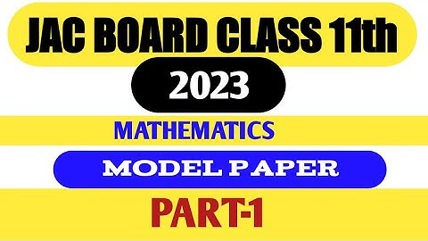 JAC BOARD MATHS MODEL SET-1 2023!!WITH DETAIL EXPLANATION!!PART-1!!