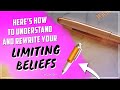 Identify & Rewrite Your LIMITING Beliefs - Here's how!