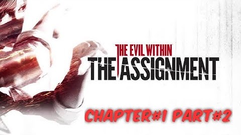 The Evil Within DLC THE ASSIGNMENT Walkthrough Part 2 Chapter 1 An Oath All Collectibles