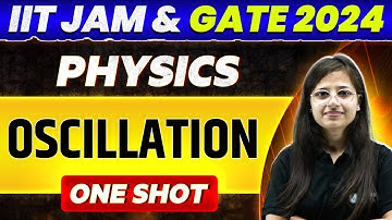 IIT JAM & GATE 2024 : Physics - Oscillation in One Shot || Sure Shot IIT JAM Physics Questions!!