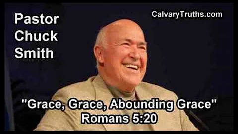 Grace, Grace, Abounding Grace, Romans 5:20 - Pastor Chuck Smith - Topical Bible Study