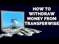 How to Withdraw Money from Transferwise