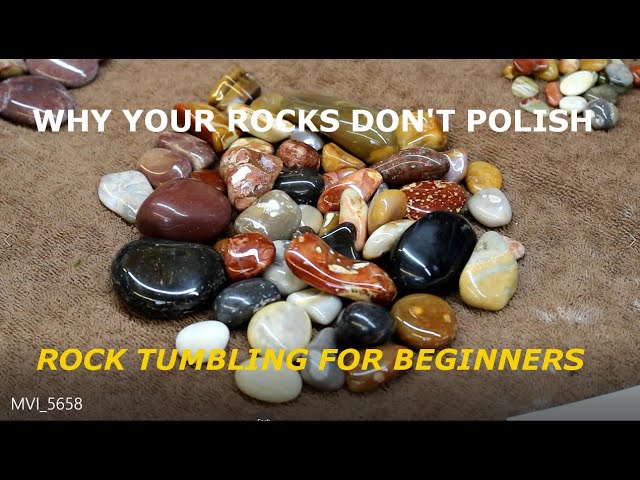 WHY YOUR ROCKS WON'T POLISH - 4 main reasons for rock tumbler failure. 