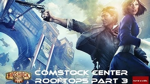 BioShock Infinite Walkthrough/Play-Comstock Center Rooftops Part 3