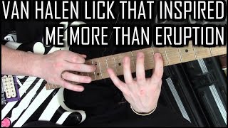 This Van Halen Lick Inspired Me More Than eruption