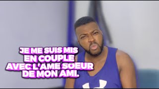 JE ME SUIS MIS EN COUPLE AVEC L'AME SOEUR DE MON AMI.