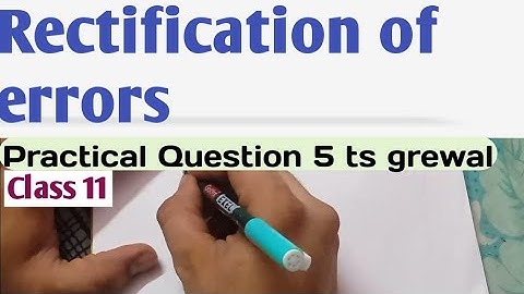 ch 17 accounts class 11 practical question 5 ts grewal | Rectification of errors | Errors of posting