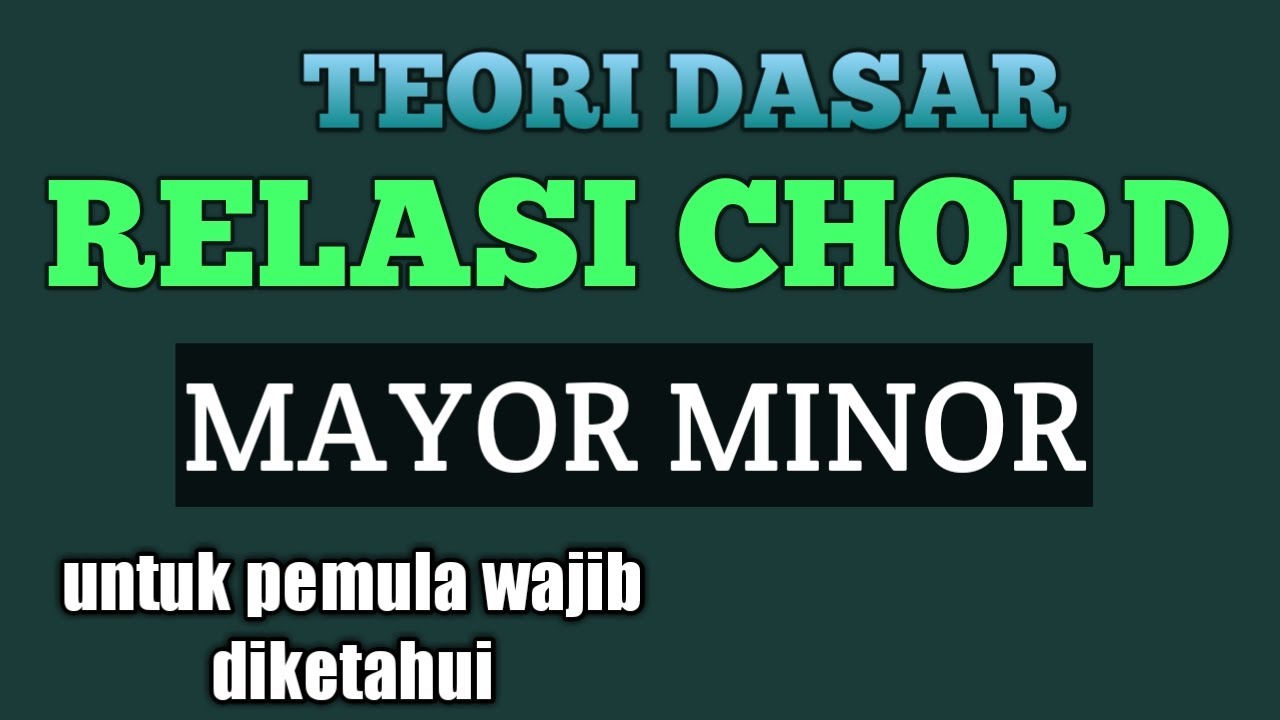 Teori dasar Relasi Chord Mayor dan minor buat Pemula