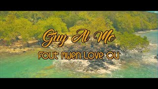 Fout Mwen Love Ou - Guy Al Mc - Clip Officiel