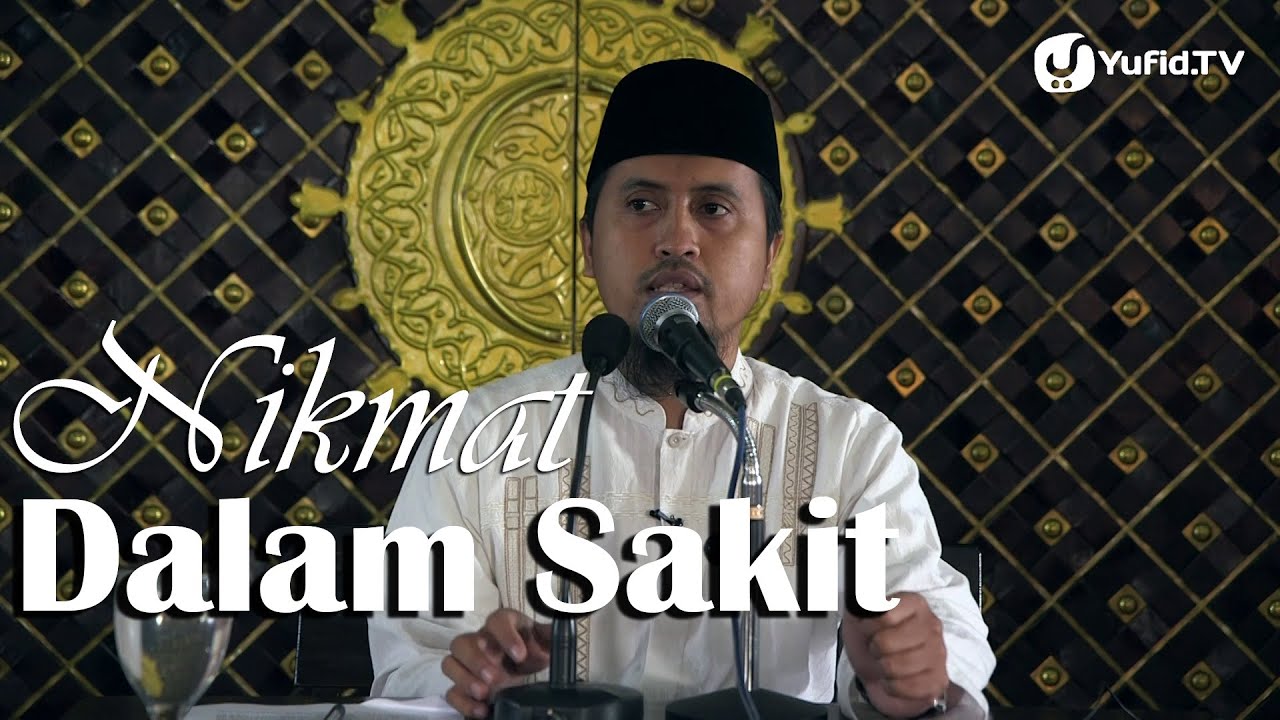 Kajian Islam: Nikmat Dalam Sakit - Ustadz Abdullah Zaen MA