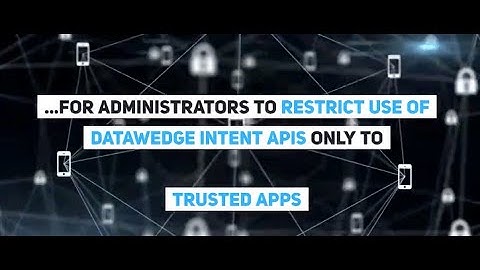 Securing access to DataWedge intent APIs | Zebra