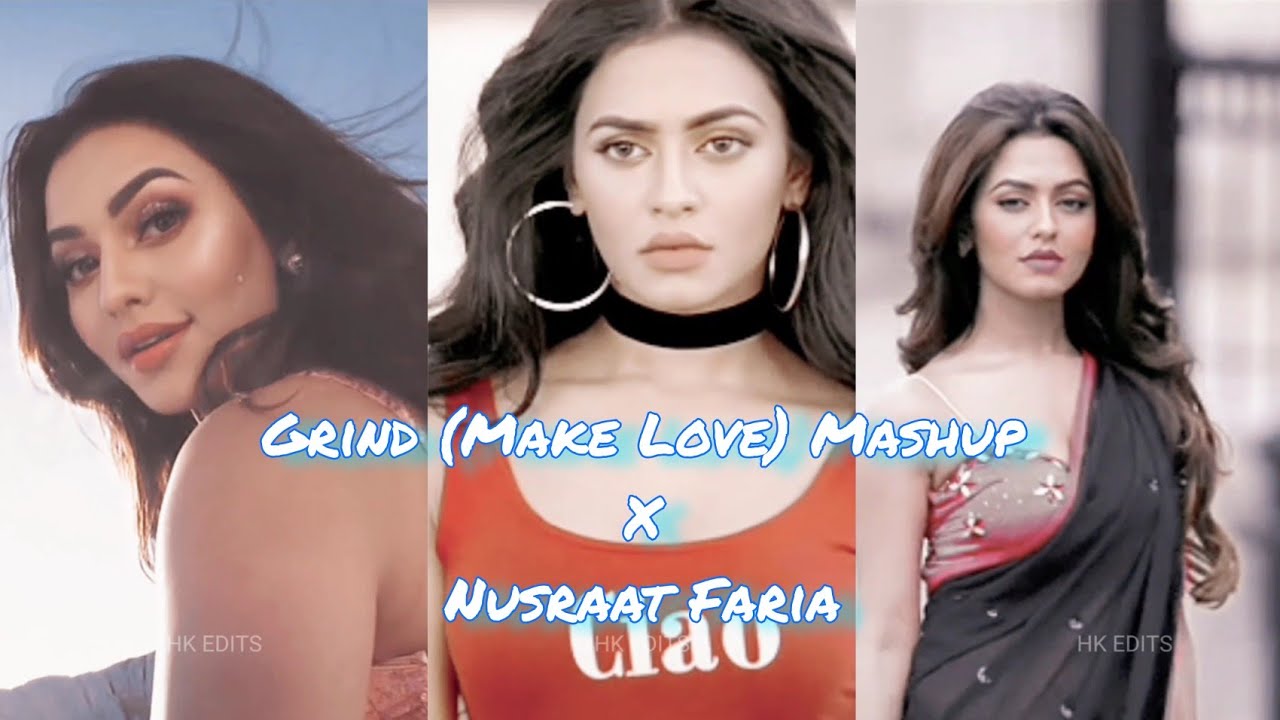 Nusraat Faria X Grind (Make Love) Mashup status video/YouTube shorts Nusrat  Faria Status - YouTube