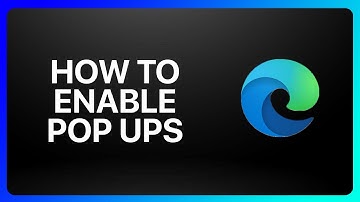 How To Enable Pop Ups On Microsoft Edge Tutorial