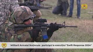 Militarii Armatei Naționale  participă la exercițiul "Swift Response 2024"