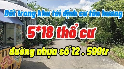 Tập 194 : Đất nền khu tái định cư tân hương giá rẻ công nhân