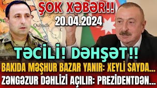 TƏCİLİ! Vacib Xəbərlər 20.04.2024 (Xəbər Bələdcisi) xeberler, son xeberler bugun 2024