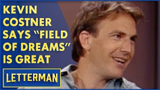 Kevin Costner Says His New Film 'Field Of Dreams' Is Great | Letterman