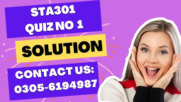 Sta301 quiz 1 solution fa2022  sta3-1 QUIZ NO 1 SOLUTION FALL 2022#ISTA301 QUIZ