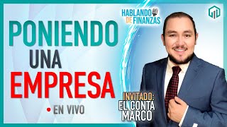 CÓMO PONER UNA EMPRESA DESDE EL LADO FISCAL Y CONTABLE | EL CONTAMARCO | HABLANDO DE FINANZAS