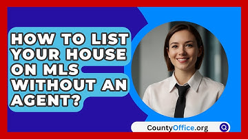 How To List Your House On MLS Without An Agent? - CountyOffice.org
