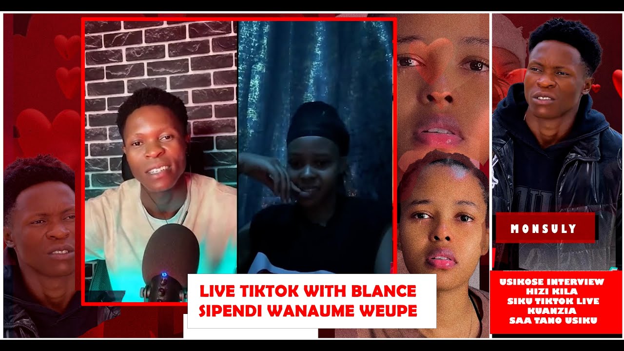 LIVE TIKTOK: BLANCE ATAJA SIFA TATU ZA MWANAUME ANAEYEMTAKA / SIPENDI WANAUME WEUPE KWASABABU WANA..