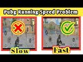 PUBG Running Speed problem | PUBG Mobile speed Fast | PUBG Running moment Speed Fast kaise kary