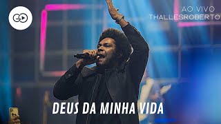 Video thumbnail of "Thalles Roberto/ Deus da Minha Vida (Ao Vivo)"