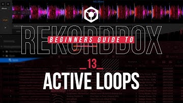 13 / Active Loops - Beginners Guide Rekordbox