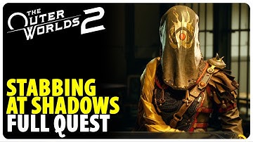 Stabbing at Shadows - Full Quest Walkthrough | The Outer Worlds 2