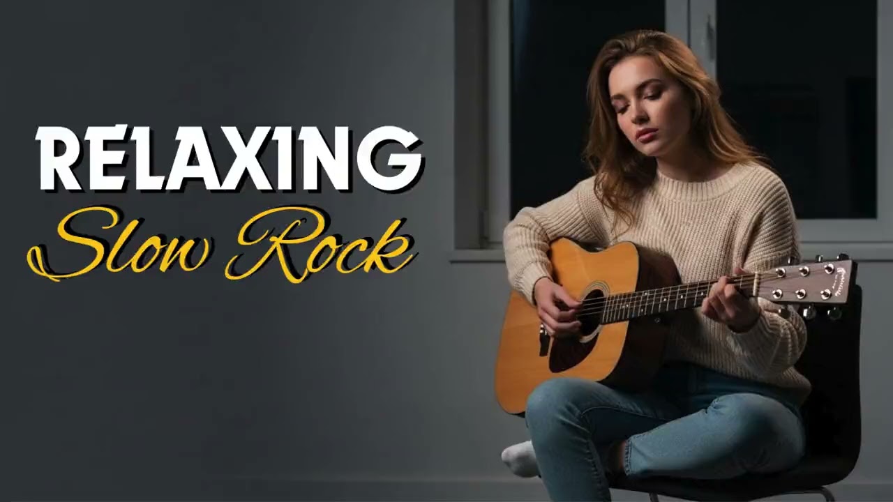Slow Rock Relaxing Music 2026 X Soft Rock Chill for Work and Rest 🎶