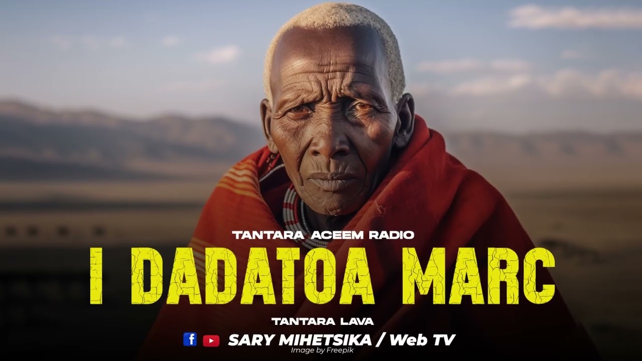 TANTARA MALAGASY - I DADATOA MARC (Tantaran'i ACEEM RADIO) Tantara Lava