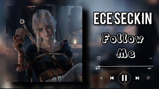 Ece Seçkin - Follow Me {speed up}