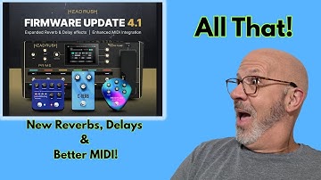HeadRush 4.1 Firmware Update: Eerste blik op nieuwe reverbs, ambient delays en MIDI-magie #headrush