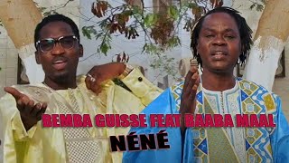 Demba Guissé Feat Baaba Maal - NÉNE (Vidéo Officiel)