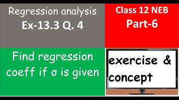 Ex 13.3 Q 4 -  Find regression coeff if σ is given Part 6, Regression analysis Class 12