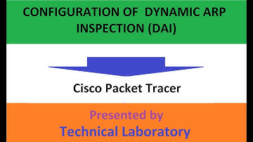 CONFIGURATION OF  DYNAMIC ARP INSPECTION (DAI)
