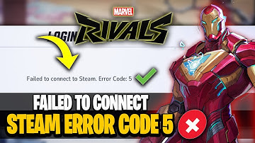 Failed to Connect to Steam Error Code 5 Marvel Rivals [FIXED]